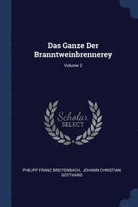 bokomslag Das Ganze Der Branntweinbrennerey; Volume 2