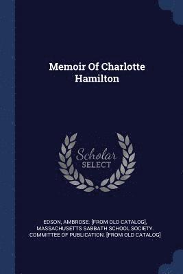 Memoir Of Charlotte Hamilton 1