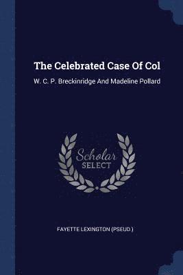 The Celebrated Case Of Col 1