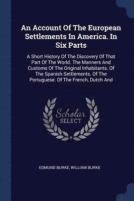 An Account Of The European Settlements In America. In Six Parts 1