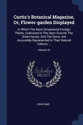 bokomslag Curtis's Botanical Magazine, Or, Flower-garden Displayed