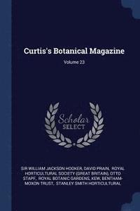 bokomslag Curtis's Botanical Magazine; Volume 23