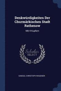 bokomslag Denkwrdigkeiten Der Churmrkischen Stadt Rathenow