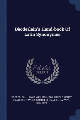 Doderlein's Hand-book Of Latin Synonymes 1