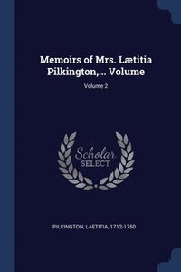 bokomslag Memoirs of Mrs. Ltitia Pilkington, ... Volume; Volume 2
