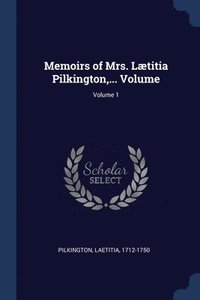 bokomslag Memoirs of Mrs. Ltitia Pilkington, ... Volume; Volume 1