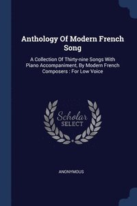 bokomslag Anthology Of Modern French Song