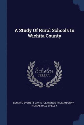 bokomslag A Study Of Rural Schools In Wichita County