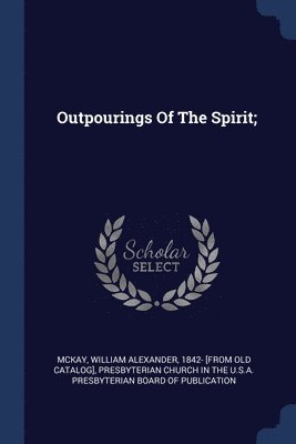 Outpourings Of The Spirit; 1