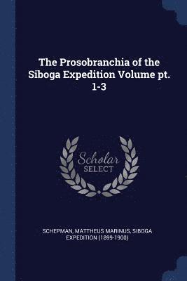 The Prosobranchia of the Siboga Expedition Volume pt. 1-3 1