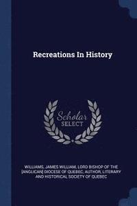 bokomslag Recreations In History
