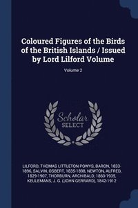 bokomslag Coloured Figures of the Birds of the British Islands / Issued by Lord Lilford Volume; Volume 2
