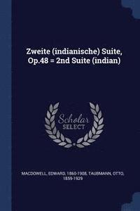 bokomslag Zweite (indianische) Suite, Op.48 = 2nd Suite (indian)