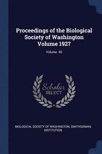 bokomslag Proceedings of the Biological Society of Washington Volume 1927; Volume 40