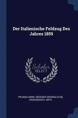 Der Italienische Feldzug Des Jahres 1859 1