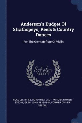 bokomslag Anderson's Budget Of Strathspeys, Reels & Country Dances