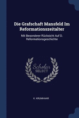 Die Grafschaft Mansfeld Im Reformationszeitalter 1