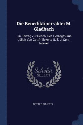 bokomslag Die Benediktiner-abtei M. Gladbach