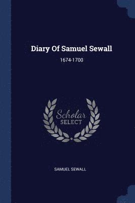 Diary Of Samuel Sewall 1