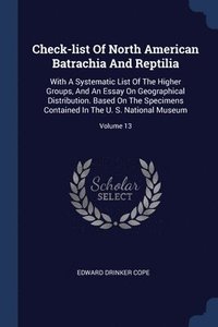 bokomslag Check-list Of North American Batrachia And Reptilia