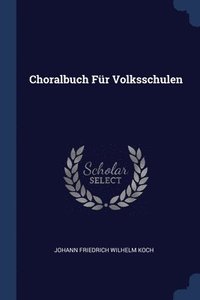 bokomslag Choralbuch Fr Volksschulen