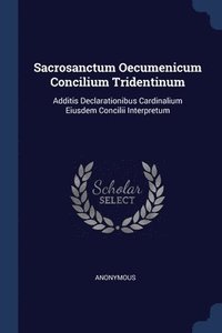 bokomslag Sacrosanctum Oecumenicum Concilium Tridentinum