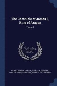 bokomslag The Chronicle of James I., King of Aragon; Volume 2