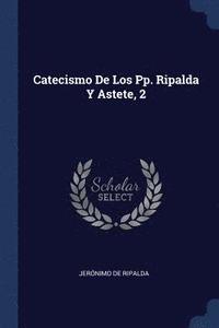bokomslag Catecismo De Los Pp. Ripalda Y Astete, 2