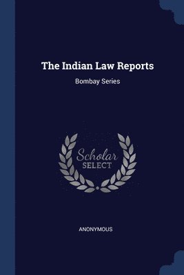 bokomslag The Indian Law Reports