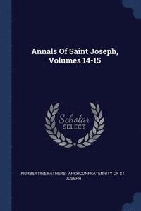 bokomslag Annals Of Saint Joseph, Volumes 14-15
