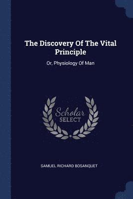 The Discovery Of The Vital Principle 1