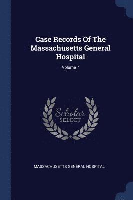 Case Records Of The Massachusetts General Hospital; Volume 7 1