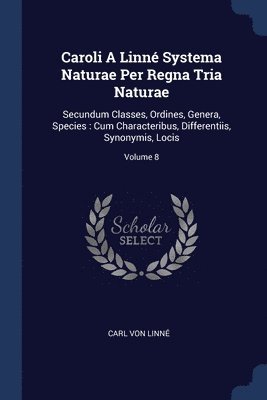 bokomslag Caroli A Linn Systema Naturae Per Regna Tria Naturae