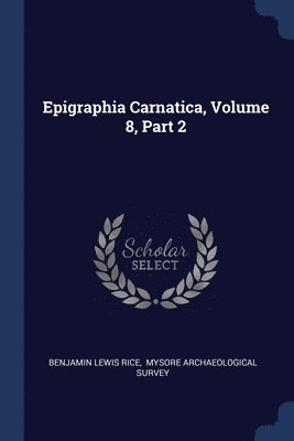 bokomslag Epigraphia Carnatica, Volume 8, Part 2
