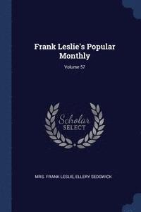 bokomslag Frank Leslie's Popular Monthly; Volume 57