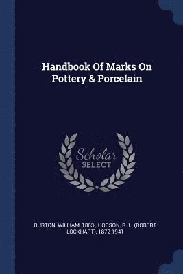 Handbook Of Marks On Pottery & Porcelain 1