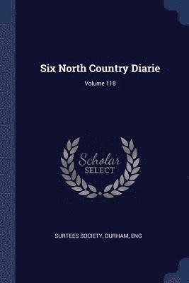 bokomslag Six North Country Diarie; Volume 118