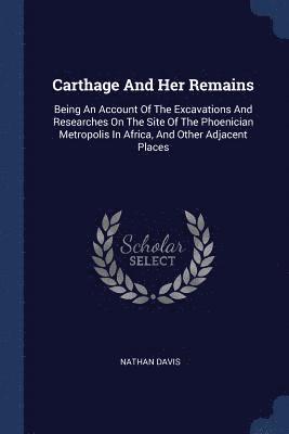 bokomslag Carthage And Her Remains