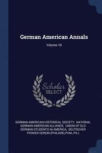 bokomslag German American Annals; Volume 10