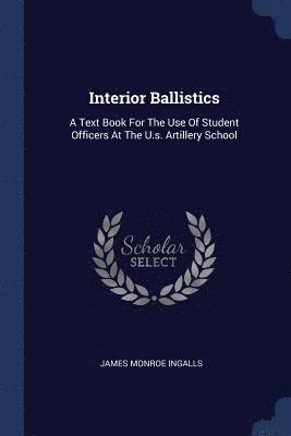James Monroe Ingalls - Interior Ballistics, Häftad