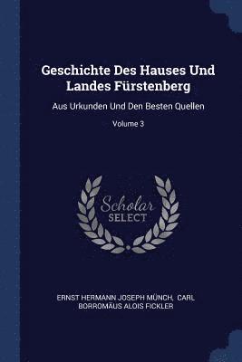 Geschichte Des Hauses Und Landes Frstenberg 1