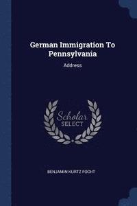 bokomslag German Immigration To Pennsylvania