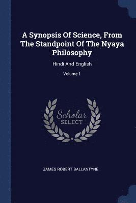 Synopsis Of Science, From The Standpoint Of The Nyaya Philosophy