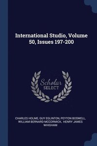 bokomslag International Studio, Volume 50, Issues 197-200