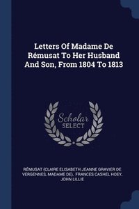 bokomslag Letters Of Madame De Rmusat To Her Husband And Son, From 1804 To 1813