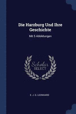 Die Harzburg Und Ihre Geschichte, Häftad
