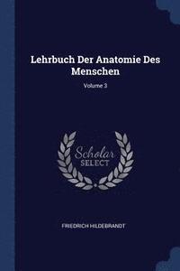 bokomslag Lehrbuch Der Anatomie Des Menschen; Volume 3