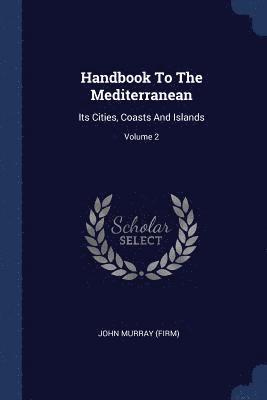 Handbook To The Mediterranean 1