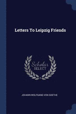 bokomslag Letters To Leipzig Friends