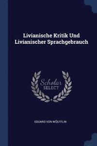 bokomslag Livianische Kritik Und Livianischer Sprachgebrauch